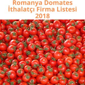 Romanya'da domates ithalat ithal eden firmaların iletişim bilgileri